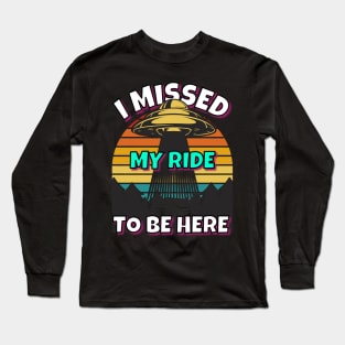 UFO Missed Ride Long Sleeve T-Shirt